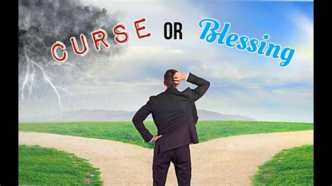 Blrssing or curse you can choose